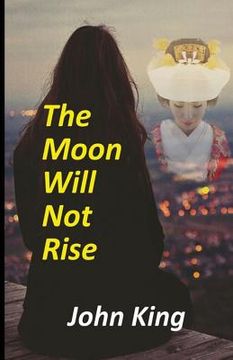 portada The Moon Will Not Rise (en Inglés)