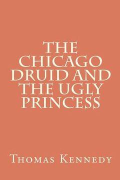 portada the chicago druid and the ugly princess (en Inglés)