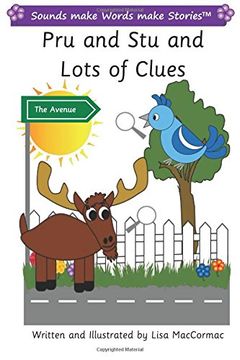 portada Pru and Stu and Lots of Clues: Sounds make Words make Stories, Entry Level, Series 2, Book 5