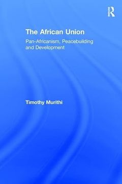 portada The African Union: Pan-Africanism, Peacebuilding and Development (en Inglés)