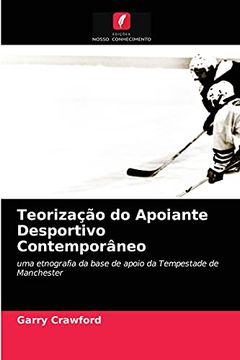 portada Teorização do Apoiante Desportivo Contemporâneo: Uma Etnografia da Base de Apoio da Tempestade de Manchester (en Portugués)
