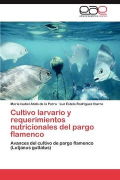portada cultivo larvario y requerimientos nutricionales del pargo flamenco (in Spanish)