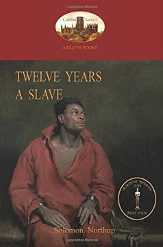 portada Twelve Years a Slave: A True Story of Black Slavery. with Original Illustrations (Aziloth Books)