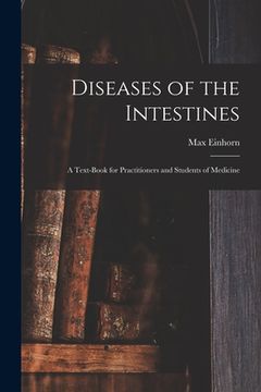 portada Diseases of the Intestines: a Text-book for Practitioners and Students of Medicine (en Inglés)