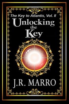 portada The Key to Atlantis, Vol. II: Unlocking the Key (en Inglés)