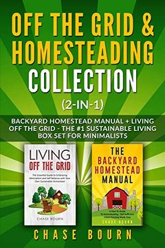 portada Off the Grid & Homesteading Collection (2-In-1): Backyard Homestead Manual + Living off the Grid - the #1 Sustainable Living box set for Minimalists (in English)