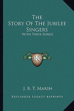 portada the story of the jubilee singers: with their songs (en Inglés)