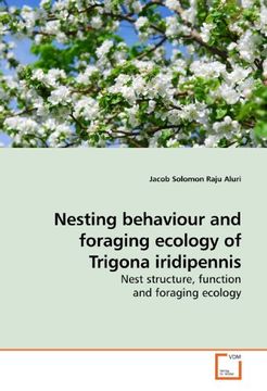 portada Nesting behaviour and foraging ecology of Trigona iridipennis: Nest structure, function and foraging ecology