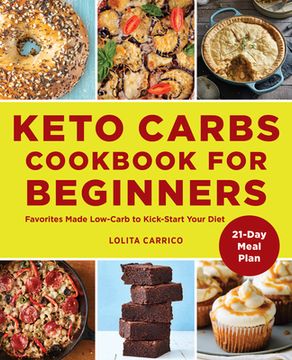 portada Keto Carbs Cookbook for Beginners: Favorites Made low Carb to Kick-Start Your Diet 