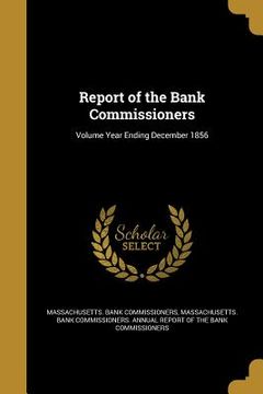 portada Report of the Bank Commissioners; Volume Year Ending December 1856