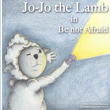 portada Jo-Jo the Lamb: Be not Afraid (en Inglés)