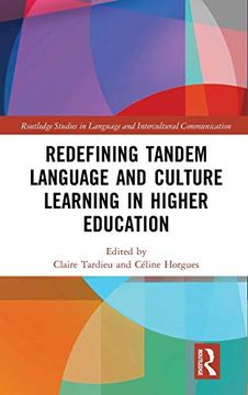 portada Redefining Tandem Language and Culture Learning in Higher Education (Routledge Studies in Language and Intercultural Communication) (en Inglés)