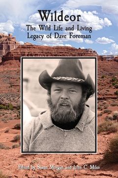 portada Wildeor: The Wild Life and Living Legacy of Dave Foreman (in English)