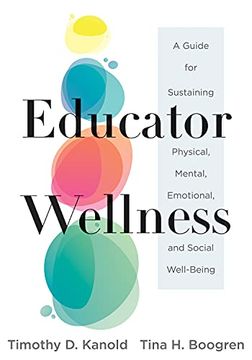 portada Educator Wellness: A Guide for Sustaining Physical, Mental, Emotional, and Social Well-Being (Actionable Steps for Self-Care, Health, and Wellness for Teachers and Educators) (en Inglés)