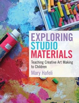 portada Exploring Studio Materials: Teaching Creative Art Making to Children