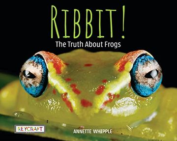 portada Ribbit! The Truth About Frogs (en Inglés)