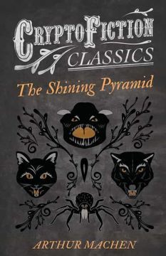 portada The Shining Pyramid (Cryptofiction Classics - Weird Tales of Strange Creatures) (en Inglés)