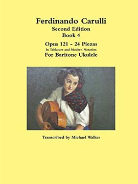 portada Ferdinando Carulli Book 4 Opus 121 - 24 Piezas in Tablature and Modern Notation for Baritone Ukulele (en Inglés)