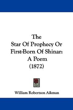 portada the star of prophecy or first-born of shinar: a poem (1872) (in English)