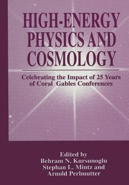 portada High-Energy Physics and Cosmology: Celebrating the Impact of 25 Years of Coral Gables Conferences (en Inglés)