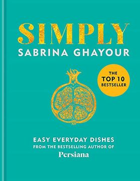 portada Simply: Easy Everyday Dishes: The 5th Book From the Bestselling Author of Persiana, Sirocco, Feasts and Bazaar (in English)