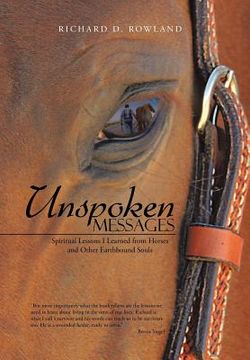 portada Unspoken Messages: Spiritual Lessons I Learned from Horses and Other Earthbound Souls (in English)