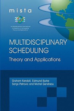 portada multidisciplinary scheduling: theory and applications: 1st international conference, mista '03 nottingham, uk, 13-15 august 2003. selected papers