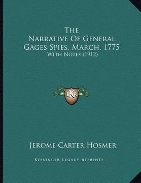 portada the narrative of general gages spies, march, 1775: with notes (1912) (en Inglés)