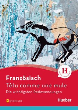 portada Französisch Têtu Comme une Mule: Die Wichtigsten Redewendungen / Buch mit Audios Online (en Francés)