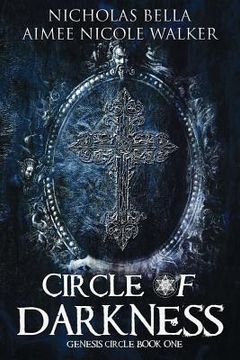 portada Circle of Darkness: Genesis Circle Book One (en Inglés)