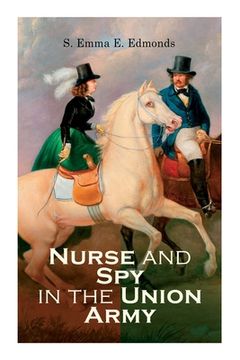 portada Nurse and Spy in the Union Army (in English)