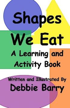 portada Shapes We Eat: A Learning and Activity Book