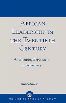 portada african leadership in the twentieth century: an enduring experiment in democracy (in English)