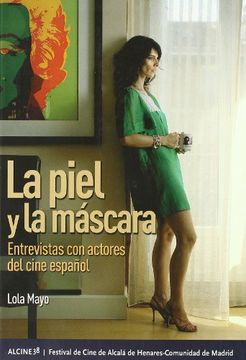 portada La piel y la máscara : entrevistas a actores del cine español