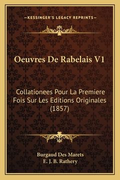 portada Oeuvres De Rabelais V1: Collationees Pour La Premiere Fois Sur Les Editions Originales (1857) (en Francés)