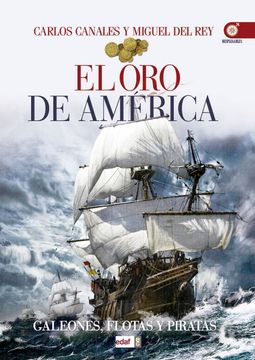 portada El oro de America: Galeones, Flotas y Piratas (in Spanish)