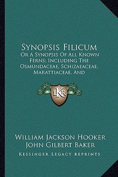 portada synopsis filicum: or a synopsis of all known ferns; including the osmundaceae, or a synopsis of all known ferns; including the osmundace (en Inglés)