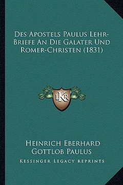 portada Des Apostels Paulus Lehr-Briefe An Die Galater Und Romer-Christen (1831) (in German)