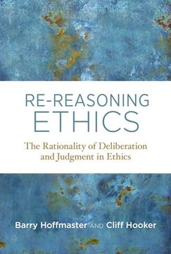 portada Re-Reasoning Ethics: The Rationality of Deliberation and Judgment in Ethics (Basic Bioethics) (in English)