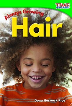 portada Always Growing: Hair (Foundations) (Time for Kids)