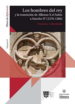 portada Los Hombres del rey y la Transición de Alfonso x el Sabio a Sancho iv (1276-1286). 2 Vols. (Obras de Referencia, 46)