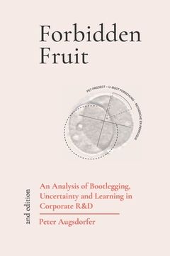 portada Forbidden Fruit: An Analysis of Bootlegging, Uncertainty, and Learning in Corporate R&D (en Inglés)