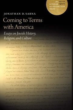 portada Coming to Terms With America: Essays on Jewish History, Religion, and Culture (a jps Scholar of Distinction Book) (en Inglés)