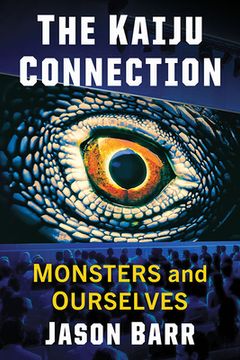 portada The Kaiju Connection: Giant Monsters and Ourselves
