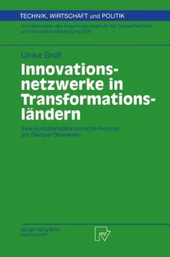 portada Innovationsnetzwerke in Transformationsländern: Eine evolutionsökonomische Analyse am Beispiel Slowenien (Technik, Wirtschaft und Politik)