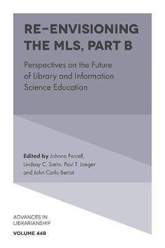portada Re-Envisioning the Mls: Perspectives on the Future of Library and Information Science Education, Part b (Advances in Librarianship) 