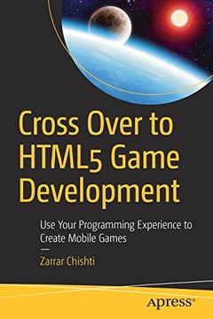 portada Cross Over to HTML5 Game Development: Use Your Programming Experience to Create Mobile Games