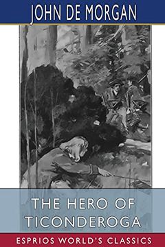portada The Hero of Ticonderoga (Esprios Classics) (en Inglés)