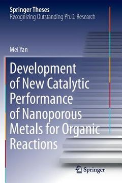 portada Development of New Catalytic Performance of Nanoporous Metals for Organic Reactions (en Inglés)