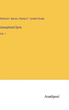 portada Unexplored Syria: Vol. 1 (in English)